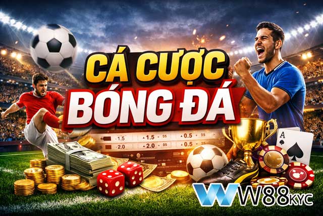 Cá Cược Bóng Đá W88: Bí Kíp Bắt Kèo Ngon Trước Trận Đấu